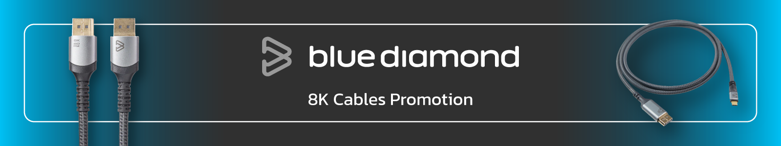 Promotion: 25% Off Blue Diamond 8K Cables